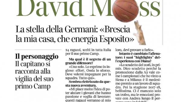 Corriere della Sera/Brescia: David MOSS. “Brescia la mia casa, che energia Esposito”.